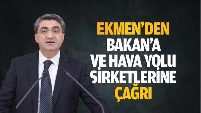 Ekmen'den Bakan&rsquo;a ve hava yolu şirketlerine &ccedil;ağrı