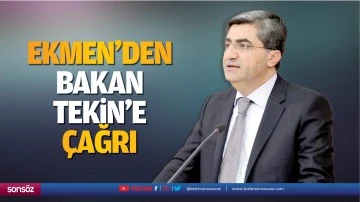 Ekmen&rsquo;den Bakan Tekin&rsquo;e &ccedil;ağrı