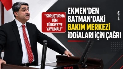 Ekmen&rsquo;den Batman&rsquo;daki bakım merkezi iddiaları i&ccedil;in &ccedil;ağrı