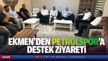 Ekmen&rsquo;den Petrolspor'a destek ziyareti