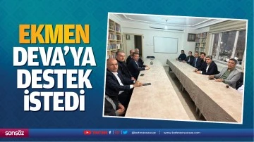 Ekmen, Deva&rsquo;ya destek istedi.