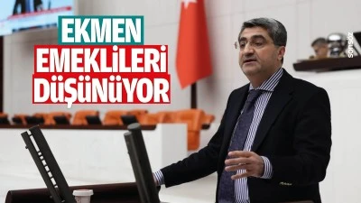 Ekmen, emeklileri d&uuml;ş&uuml;n&uuml;yor