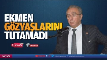 Ekmen, g&ouml;zyaşlarını tutamadı