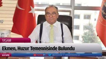 Ekmen, Huzur Temennisinde Bulundu