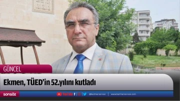 Ekmen, T&Uuml;ED&rsquo;in 52.yılını kutladı