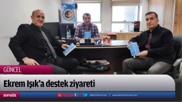 Ekrem Işık&rsquo;a destek ziyareti