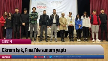 Ekrem Işık, Final&rsquo;de sunum yaptı