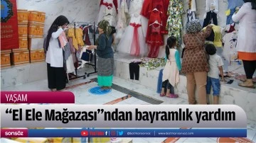 &ldquo;El Ele Mağazası&rdquo;ndan bayramlık yardım