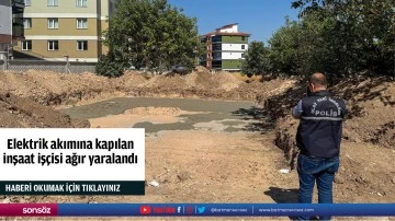 Elektrik akımına kapılan inşaat iş&ccedil;isi ağır yaralandı