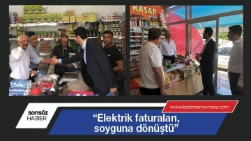 &ldquo;Elektrik faturaları, soyguna d&ouml;n&uuml;şt&uuml;&rdquo;