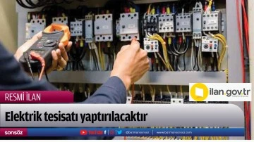 Elektrik tesisatı yaptırılacaktır