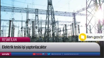 Elektrik tesisi işi yaptırılacaktır