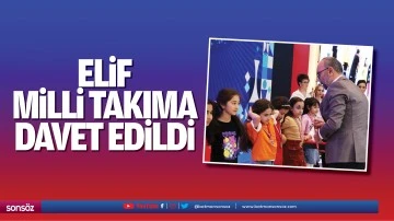 Elif, milli takıma davet edildi