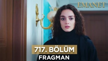 Emanet 717.B&ouml;l&uuml;m Fragmanı