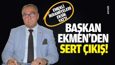 Emekli ikramiyeleri eksik yattı; Başkan Ekmen&rsquo;den sert &ccedil;ıkış!