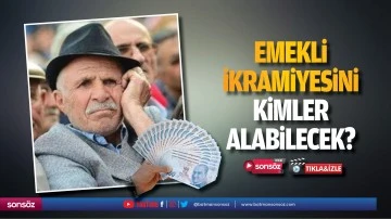 Emekli ikramiyesini kimler alabilecek?