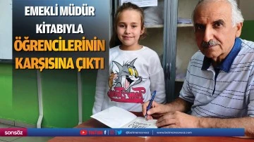Emekli M&uuml;d&uuml;r, kitabıyla &ouml;ğrencilerinin karşısına &ccedil;ıktı