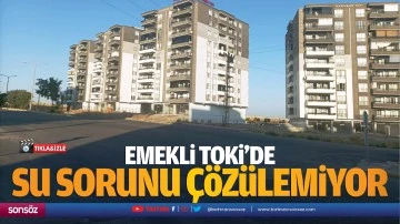 Emekli TOKİ&rsquo;de su sorunu &ccedil;&ouml;z&uuml;lemiyor