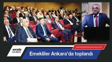 Emekliler Ankara&rsquo;da toplandı