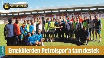 EMEKLİLERDEN PETROLSPOR&rsquo;A TAM DESTEK