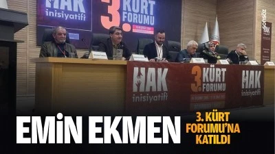 Emin Ekmen, 3. K&uuml;rt Forumu&rsquo;na katıldı