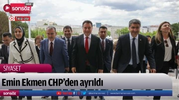 Emin Ekmen CHP&rsquo;den ayrıldı