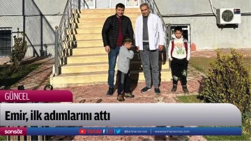 Emir, ilk adımlarını attı