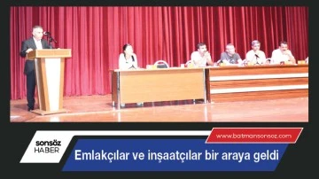 Emlak&ccedil;ılar ve inşaat&ccedil;ılar bir araya geldi