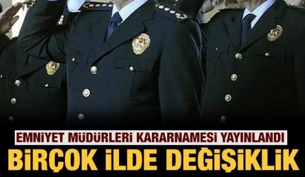 Emniyet M&uuml;d&uuml;rleri Kararnamesi Yayınlandı