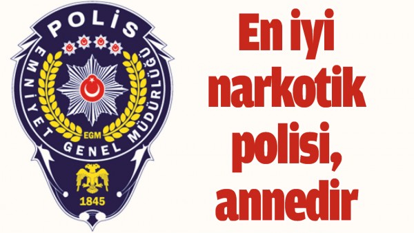 EMNİYET&rsquo;TEN ANNELERE MESAJ