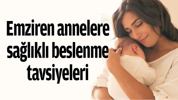 EMZİREN ANNELERE SAĞLIKLI BESLENME TAVSİYELERİ