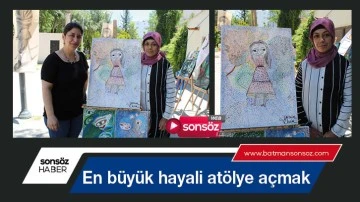 En b&uuml;y&uuml;k hayali at&ouml;lye a&ccedil;mak