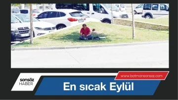 En sıcak Eyl&uuml;l