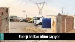 Enerji hatları &ouml;l&uuml;m sa&ccedil;ıyor