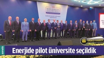 ENERJİDE PİLOT &Uuml;NİVERSİTE SE&Ccedil;İLDİK