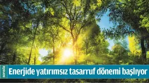 ENERJİDE YATIRIMSIZ TASARRUF D&Ouml;NEMİ BAŞLIYOR