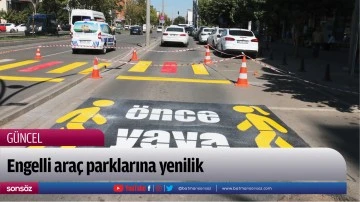 Engelli ara&ccedil; parklarına yenilik