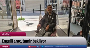 Engelli ara&ccedil;, tamir bekliyor
