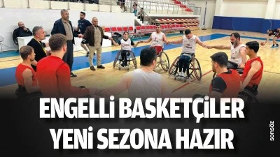 Engelli basket&ccedil;iler yeni sezona hazır