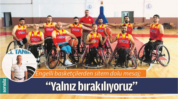 ENGELLİ BASKET&Ccedil;İLERDEN SİTEM DOLU MESAJ