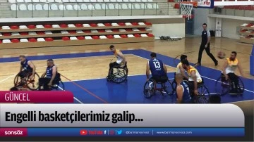 Engelli basket&ccedil;ilerimiz galip...
