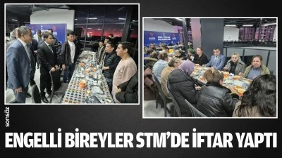 Engelli bireyler STM&rsquo;de iftar yaptı