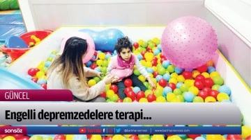 Engelli depremzedelere terapi...