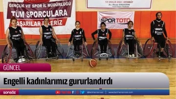 Engelli kadınlarımız gururlandırdı