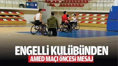 Engelli Kul&uuml;b&uuml;nden Amed ma&ccedil;ı &ouml;ncesi mesaj&hellip;