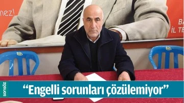 &ldquo;ENGELLİ SORUNLARI &Ccedil;&Ouml;Z&Uuml;LEMİYOR&rdquo;