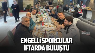 Engelli sporcular iftarda buluştu