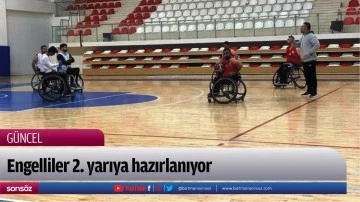 Engelliler 2.yarıya hazırlanıyor