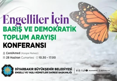 &lsquo;Engelliler İ&ccedil;in Barış ve Demokratik Toplum Arayışı&rsquo; konferansı d&uuml;zenlenecek