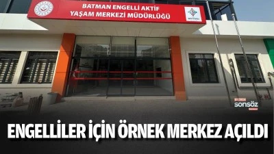 Engelliler i&ccedil;in &ouml;rnek merkez a&ccedil;ıldı